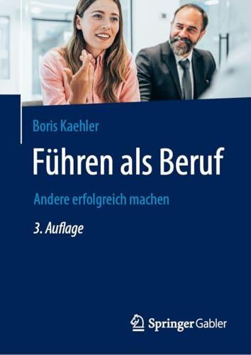 Führen als Beruf: Andere erfolgreich machen