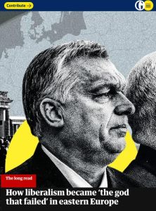 How Liberalism Became &lsquo;The God That Failed&rsquo; in Eastern Europe