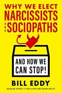 Why We Elect Narcissists and Sociopaths